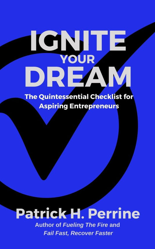 Ignite Your Dream: The Quintessential Checklist for Aspiring Entrepreneurs